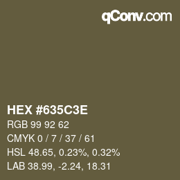 Color code: HEX #635C3E | qconv.com