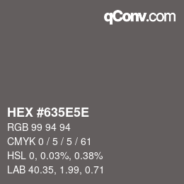 カラーコード: HEX #635E5E | qconv.com
