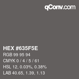 Farbcode: HEX #635F5E | qconv.com