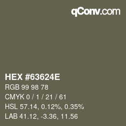 Color code: HEX #63624E | qconv.com