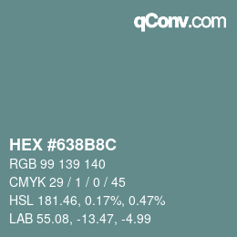 Color code: HEX #638B8C | qconv.com