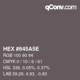 Farbcode: HEX #645A5E | qconv.com