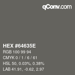 Farbcode: HEX #64635E | qconv.com