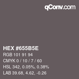 Farbcode: HEX #655B5E | qconv.com