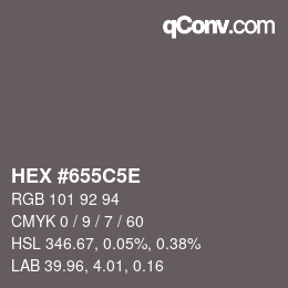 Farbcode: HEX #655C5E | qconv.com