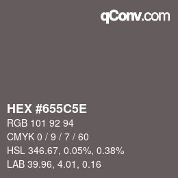 Code couleur: HEX #655C5E | qconv.com