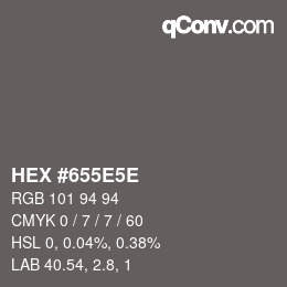 Color code: HEX #655E5E | qconv.com