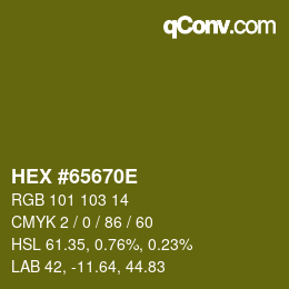 Color code: HEX #65670E | qconv.com