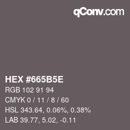 カラーコード: HEX #665B5E | qconv.com