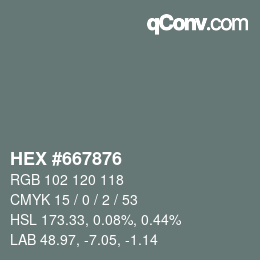 カラーコード: HEX #667876 | qconv.com