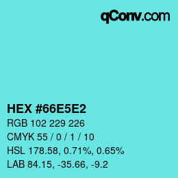Color code: HEX #66E5E2 | qconv.com