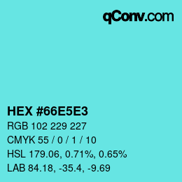 Color code: HEX #66E5E3 | qconv.com