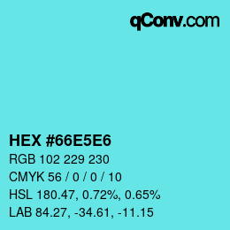 カラーコード: HEX #66E5E6 | qconv.com