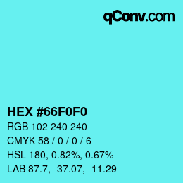 Color code: HEX #66F0F0 | qconv.com