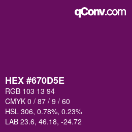 カラーコード: HEX #670D5E | qconv.com