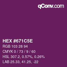 Farbcode: HEX #671C5E | qconv.com
