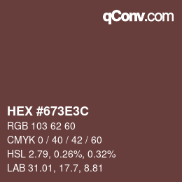 Color code: HEX #673E3C | qconv.com