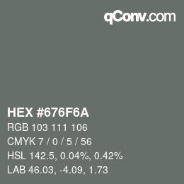 カラーコード: HEX #676F6A | qconv.com