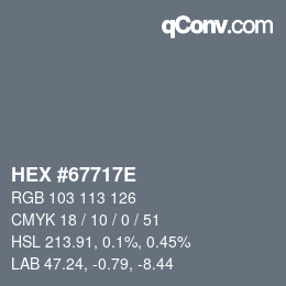 Farbcode: HEX #67717E | qconv.com