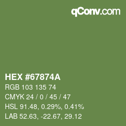 カラーコード: HEX #67874A | qconv.com