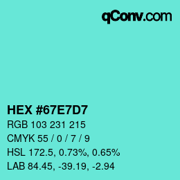 Color code: HEX #67E7D7 | qconv.com