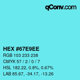 Farbcode: HEX #67E9EE | qconv.com