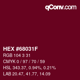 Farbcode: HEX #68031F | qconv.com