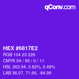 カラーコード: HEX #6817E2 | qconv.com