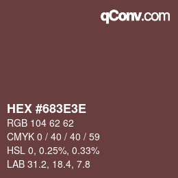 Color code: HEX #683E3E | qconv.com