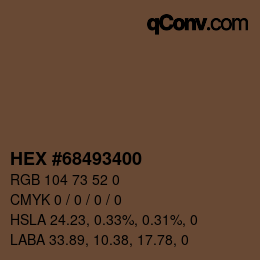 Color code: HEX #68493400 | qconv.com