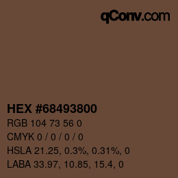 Color code: HEX #68493800 | qconv.com