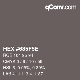 Color code: HEX #685F5E | qconv.com