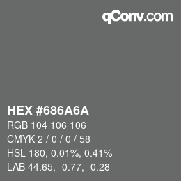 颜色代码: HEX #686A6A | qconv.com