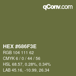 Color code: HEX #686F3E | qconv.com