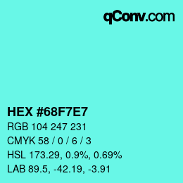 Color code: HEX #68F7E7 | qconv.com