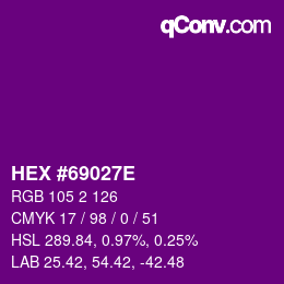 カラーコード: HEX #69027E | qconv.com