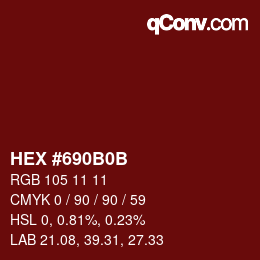 カラーコード: HEX #690B0B | qconv.com