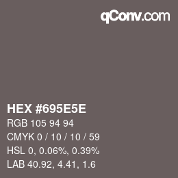 カラーコード: HEX #695E5E | qconv.com