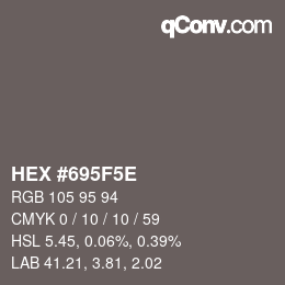 カラーコード: HEX #695F5E | qconv.com