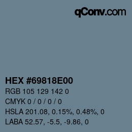 Color code: HEX #69818E00 | qconv.com
