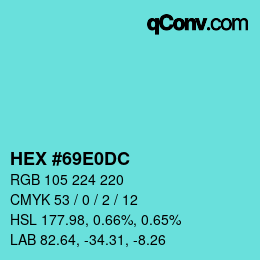 Color code: HEX #69E0DC | qconv.com