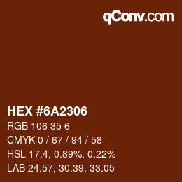 Farbcode: HEX #6A2306 | qconv.com