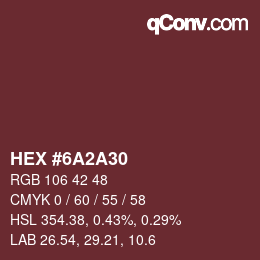 颜色代码: HEX #6A2A30 | qconv.com