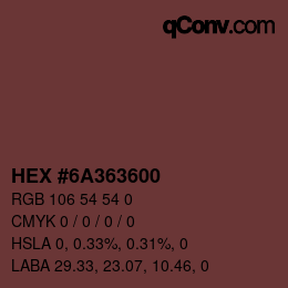 Farbcode: HEX #6A363600 | qconv.com