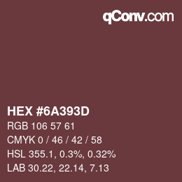 Code couleur: HEX #6A393D | qconv.com