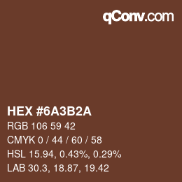カラーコード: HEX #6A3B2A | qconv.com