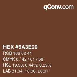 カラーコード: HEX #6A3E29 | qconv.com