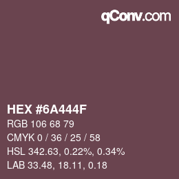 Color code: HEX #6A444F | qconv.com