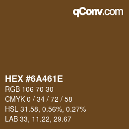 Color code: HEX #6A461E | qconv.com