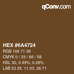 颜色代码: HEX #6A4724 | qconv.com